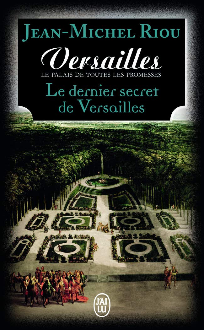 Versailles, le palais de toutes les promesses (Tome 4-Le dernier secret de Versailles (1685-1715)) 9782290110201