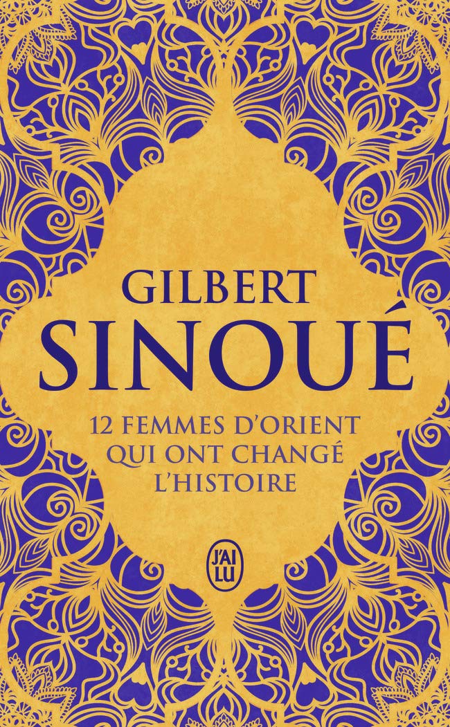 12 femmes d'Orient qui ont changé l'Histoire 9782290054383