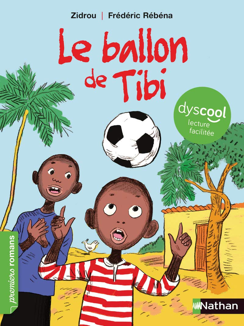 Le ballon de Tibi - adapté aux enfants DYS ou dyslexiques - Dès 7 ans 9782092590386