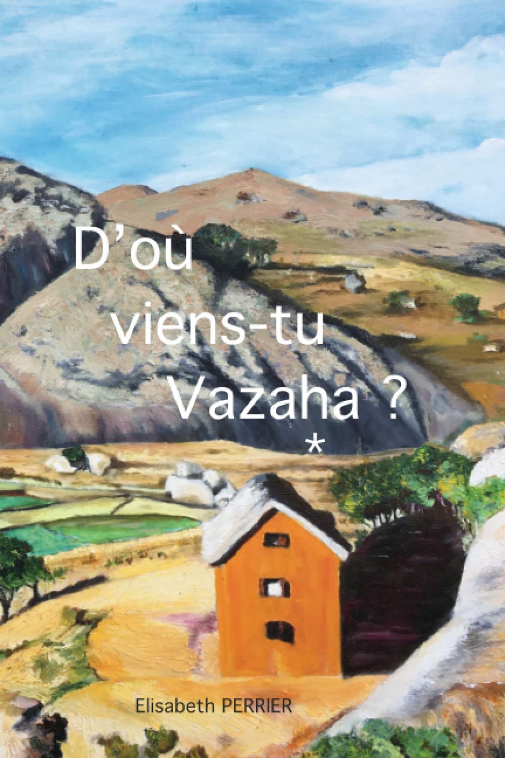 D'où viens-tu Vazaha ? 9781724048837