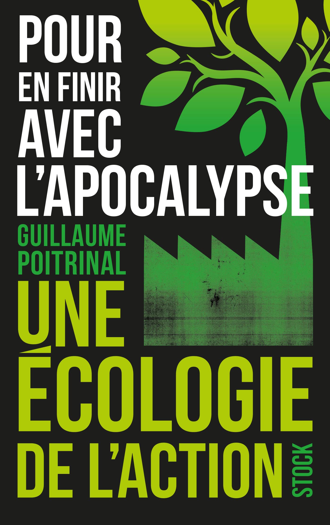 Pour en finir avec l'apocalypse: Une écologie de l'action 9782234086500
