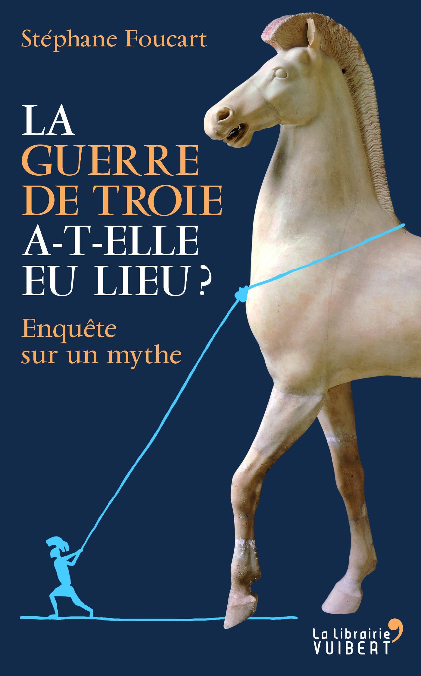 La Guerre de Troie a-t-elle eu lieu ? - Enquête sur un mythe 9782311100716