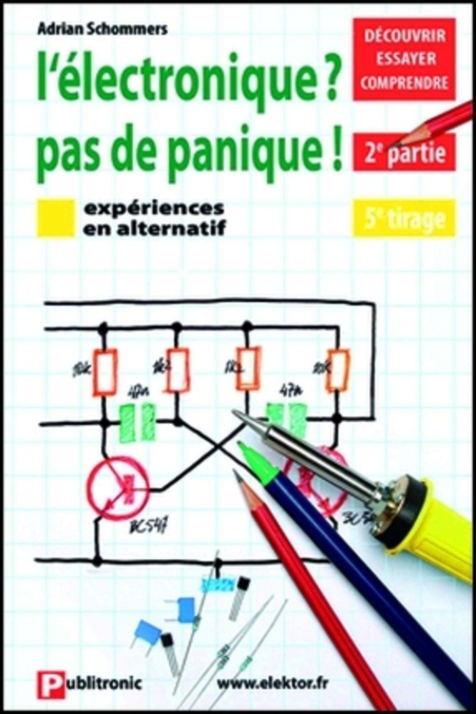 Electronique, pas de panique, tome 2 9782866610425
