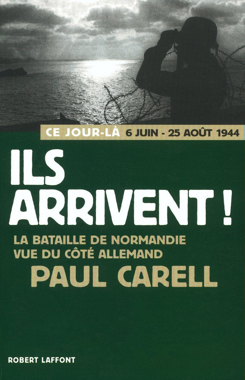 Ce jour-là 6 juin - 25 août 1944 : Ils arrivent ! La bataille de Normandie vue du côté allemand 9782221096147