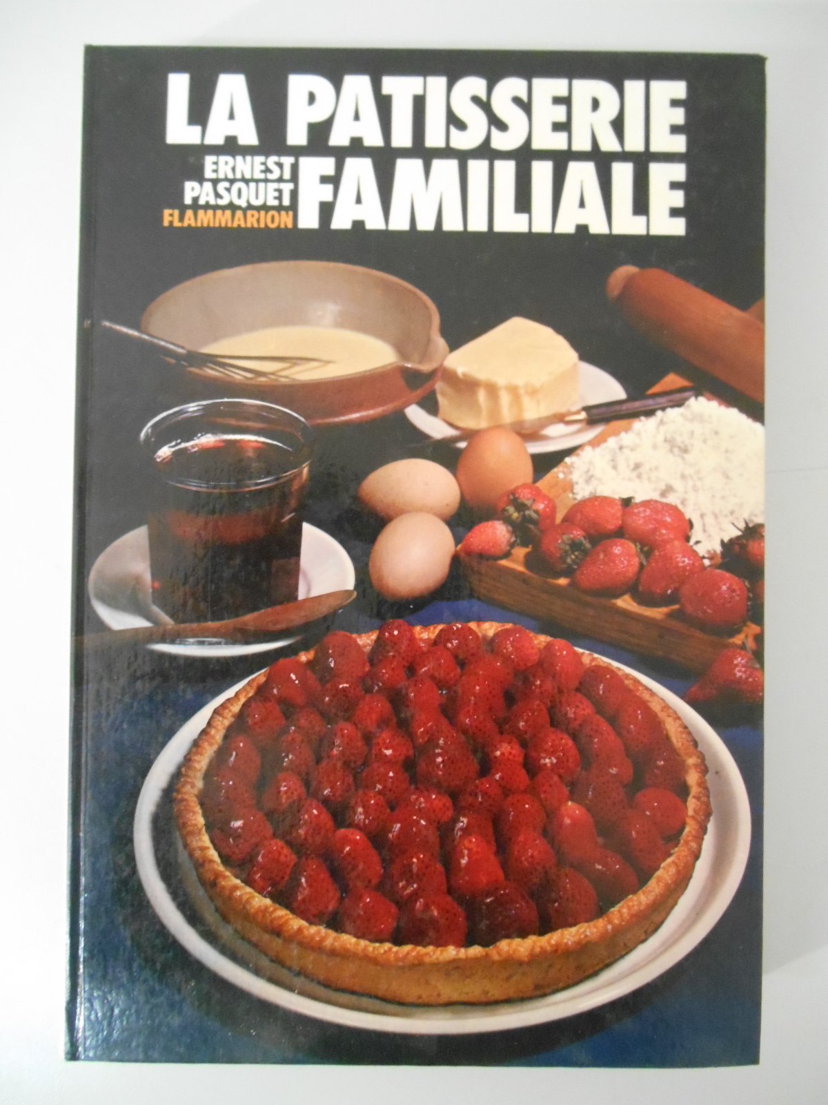 La patisserie familliale plus de 700 recettes/Pasquet, Ernest/Réf43817 