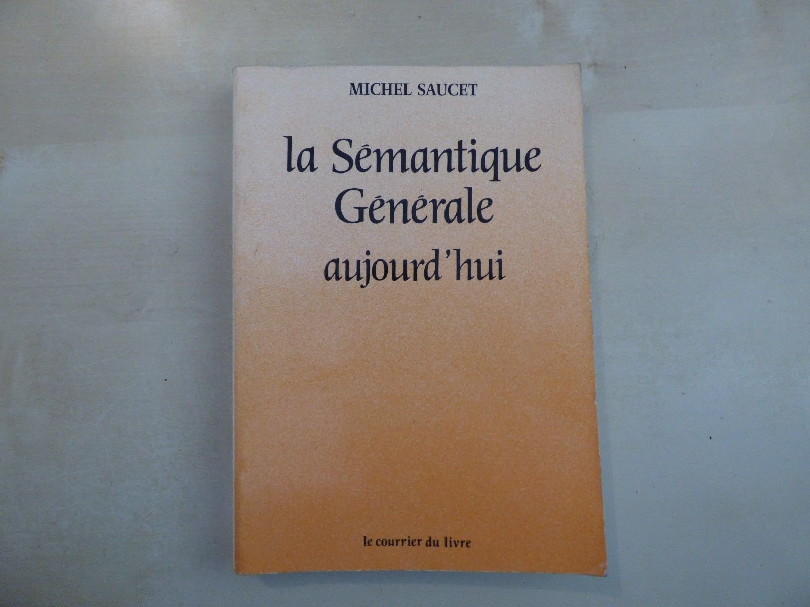 Semantique Generale Aujourd'Hui 9782702901991