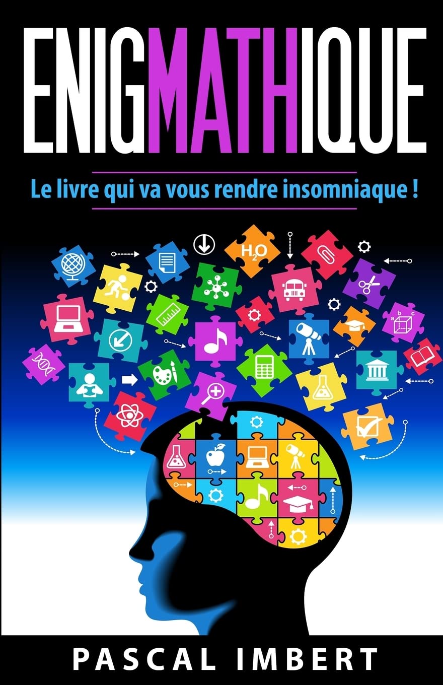 Enigmathique: Le livre qui va vous rendre insomniaque ! 9781517219918