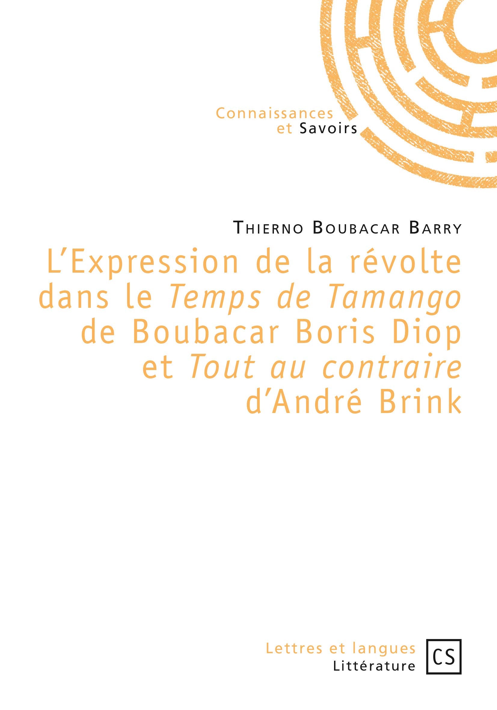 L'Expression de la révolte dans le *Temps de Tamango* de Boubacar Boris Diop et *Tout au contraire* d'André Brink 9782753903432