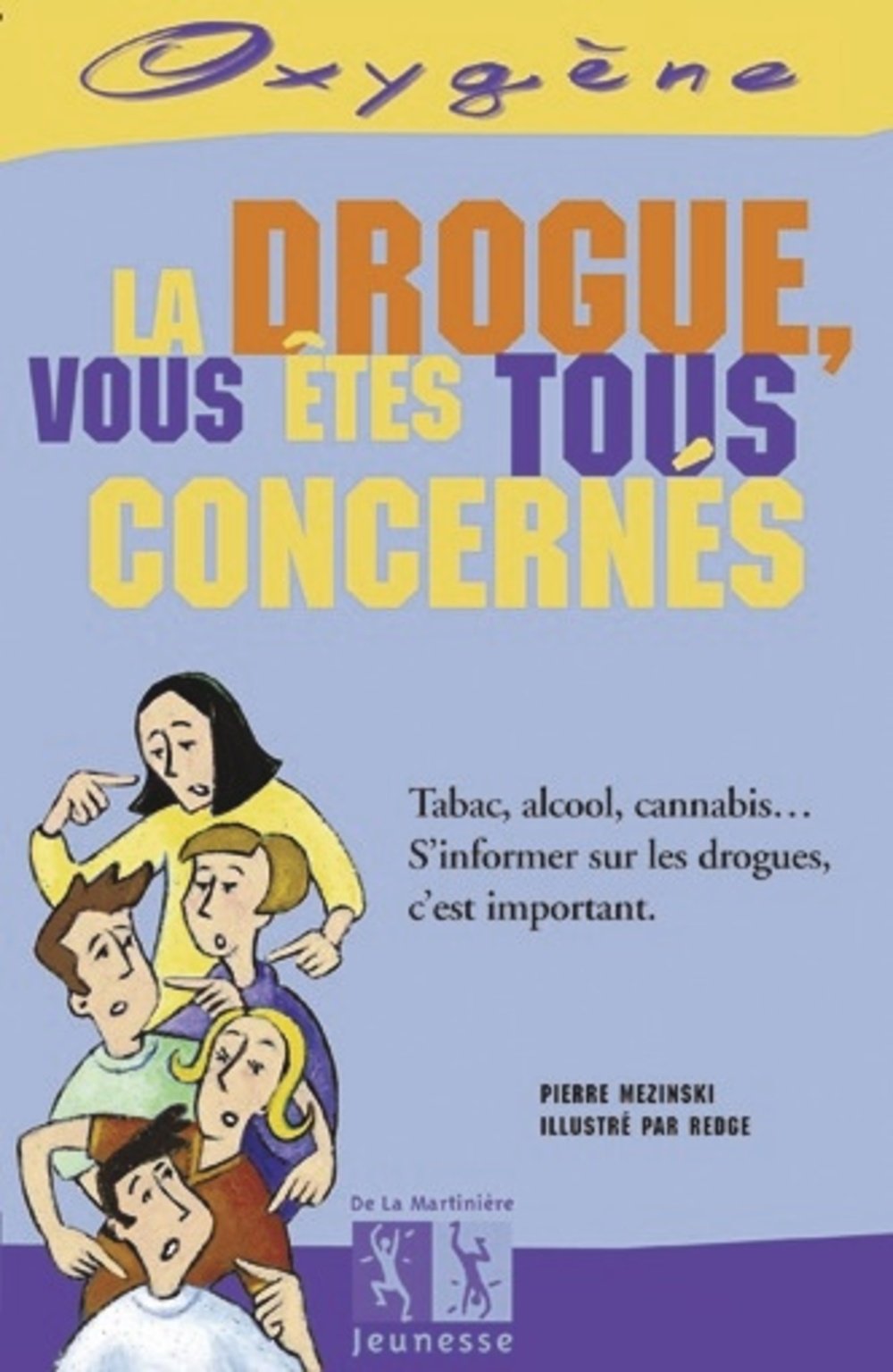 La drogue, vous êtes tous concernés 9782732425610