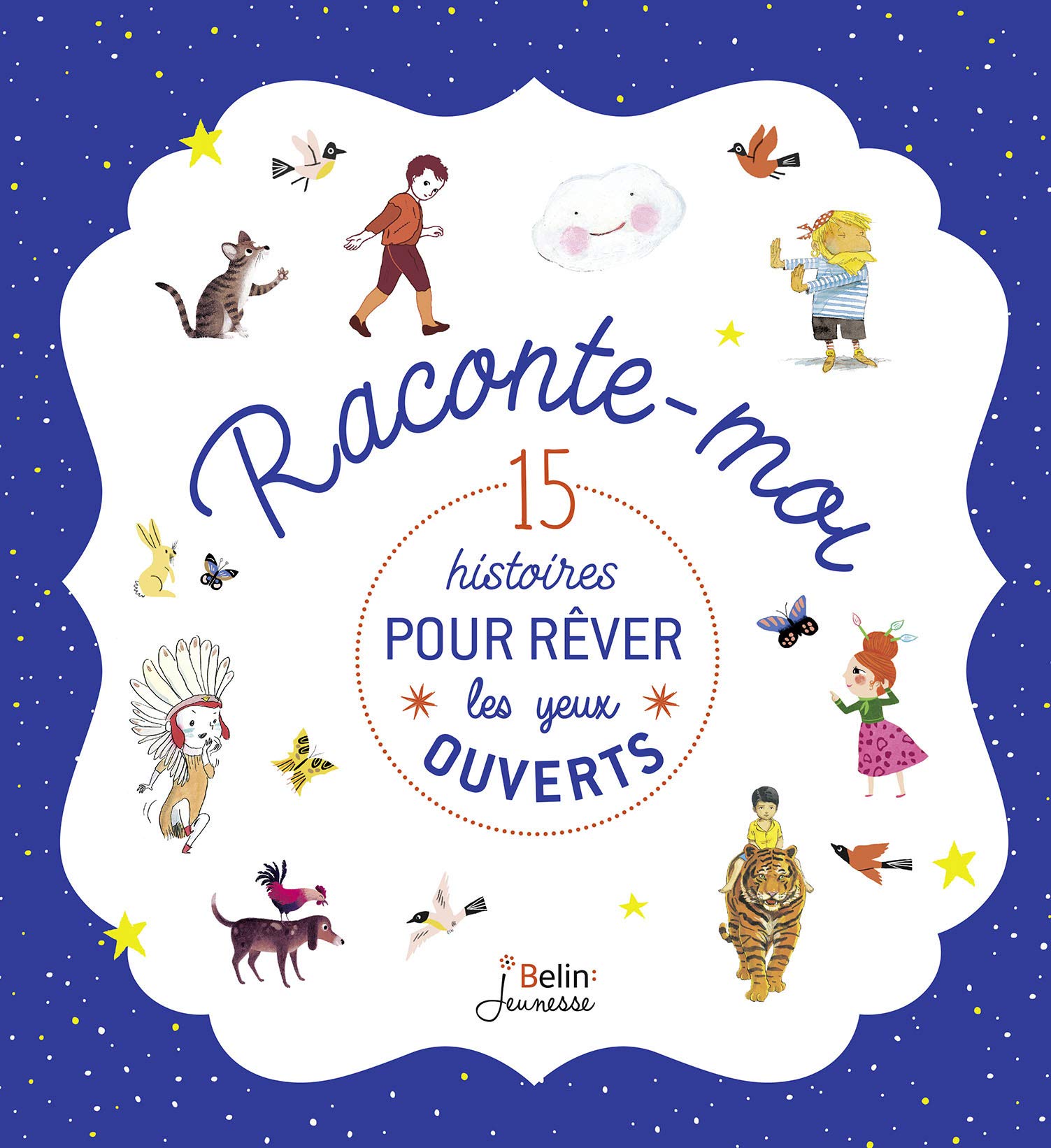 Raconte-moi... 15 histoires pour rêver les yeux ouverts 9782410002652