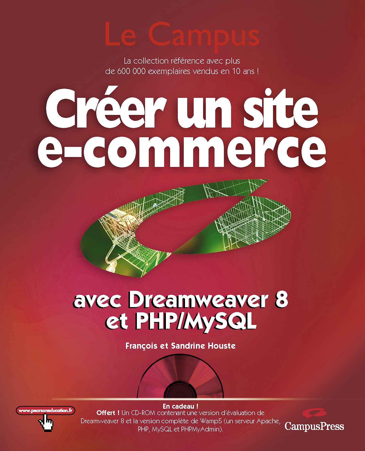 CREER UN SITE E-COMMERCE AVEC DREAMWEAVER 8 ET PHP/MYSQL 9782744020520