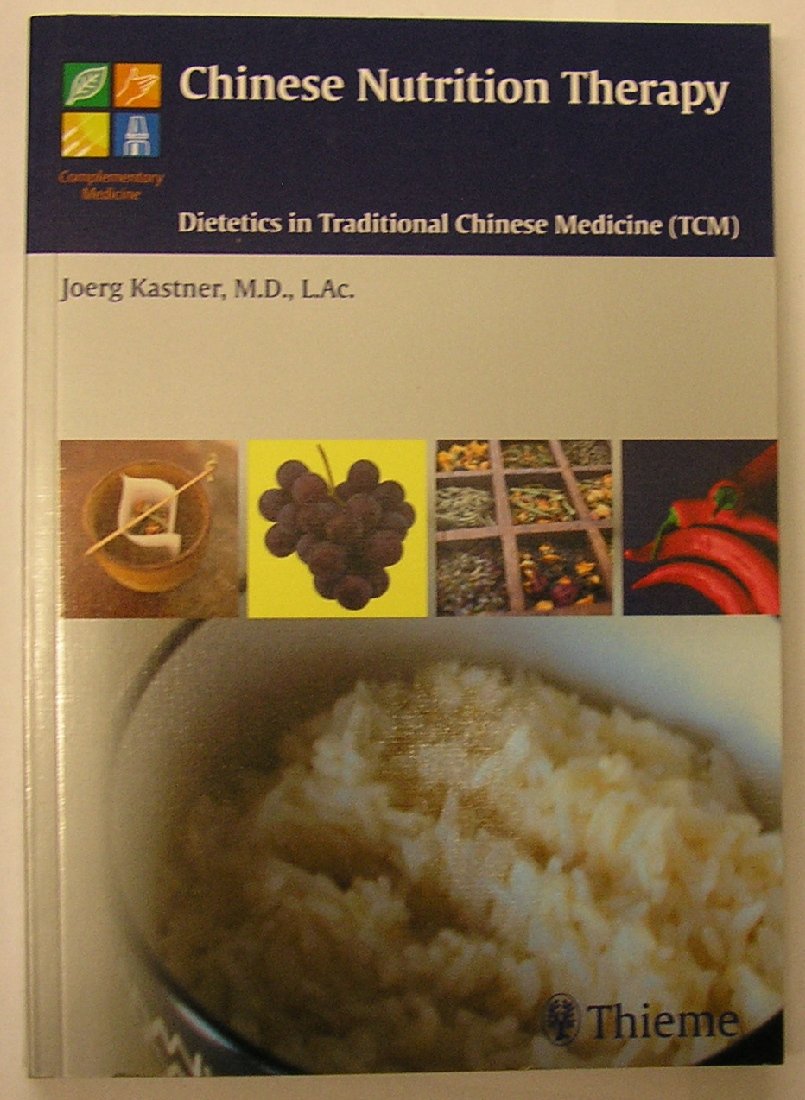 Chinese Nutrition Therapy: Dietetics in Traditional Chinese Medicine (TCM) 9781588901071