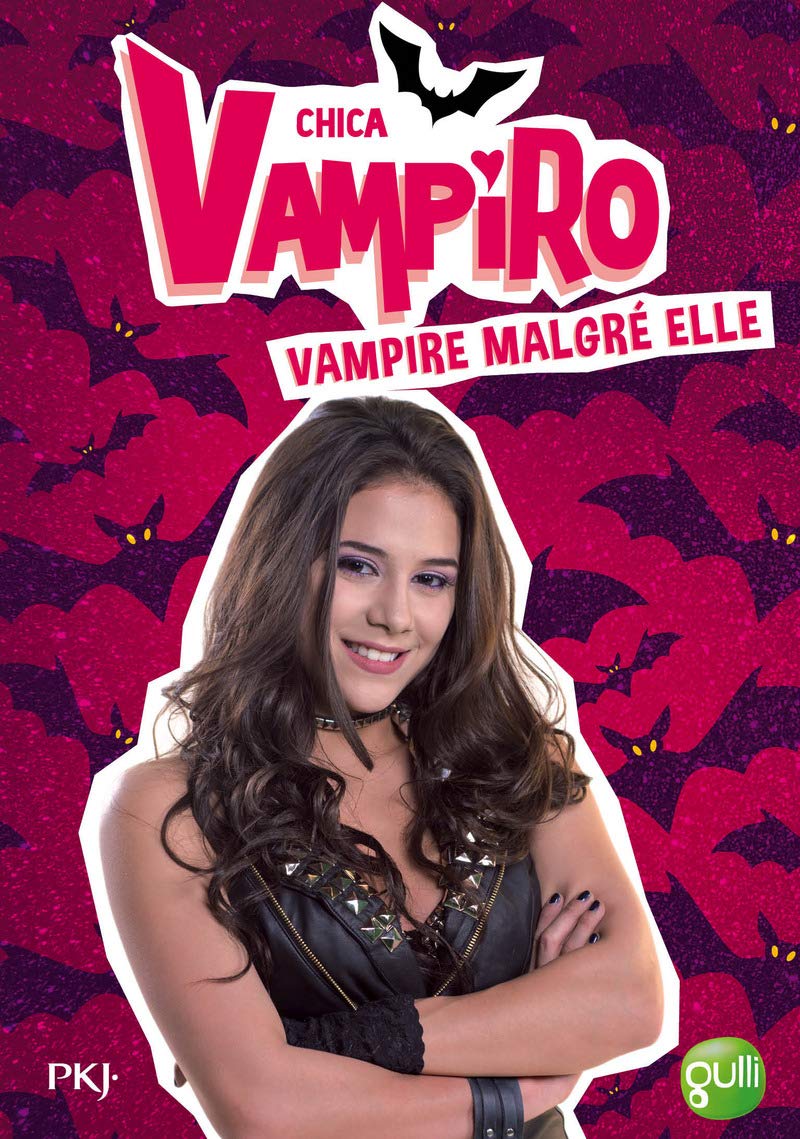 1. Chica Vampiro : Vampire malgré elle: Vampire malgré elle (1) 9782266268677