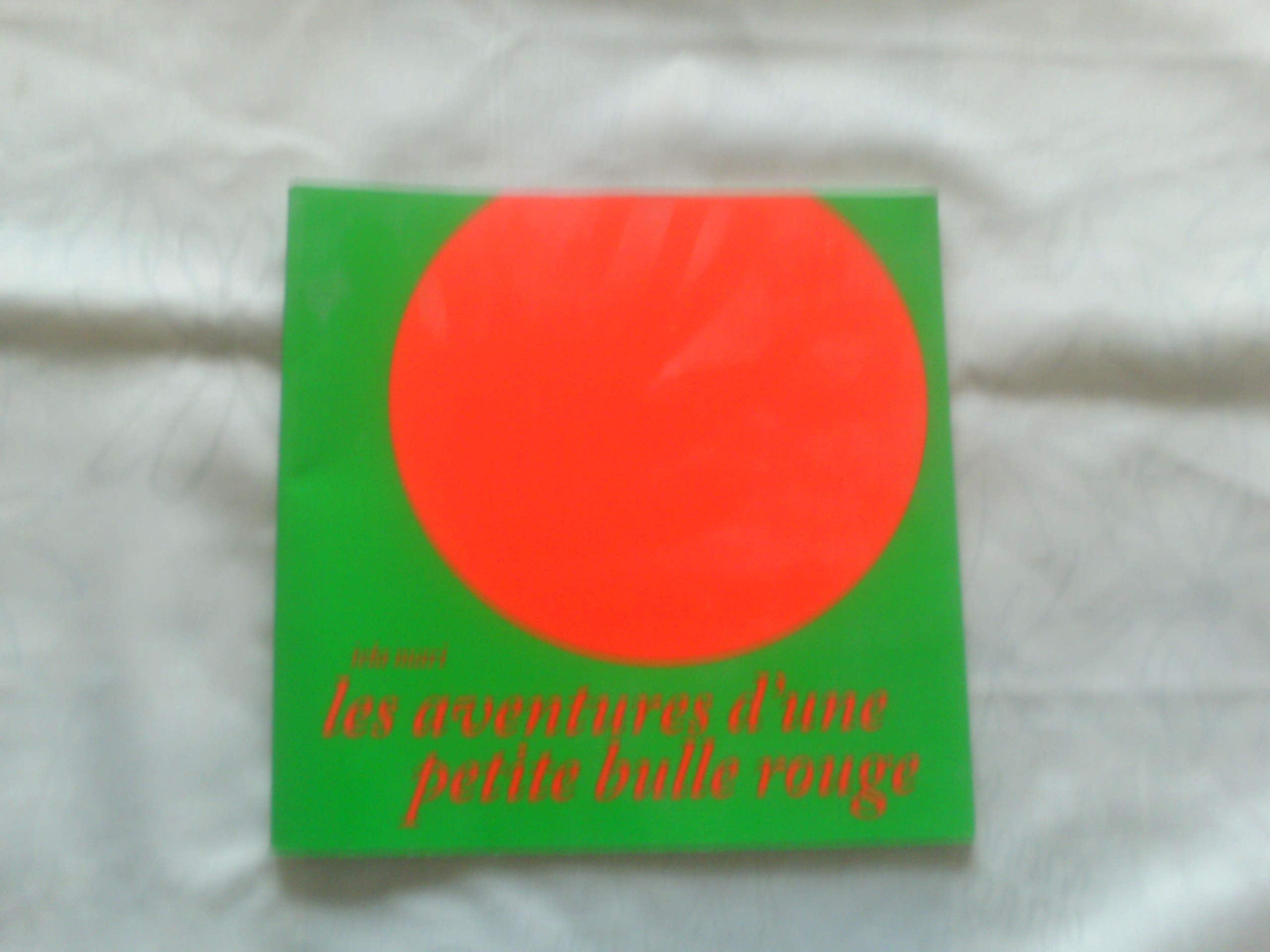 LES AVENTURES D'UNE PETITE BULLE ROUGE. 9782211096409