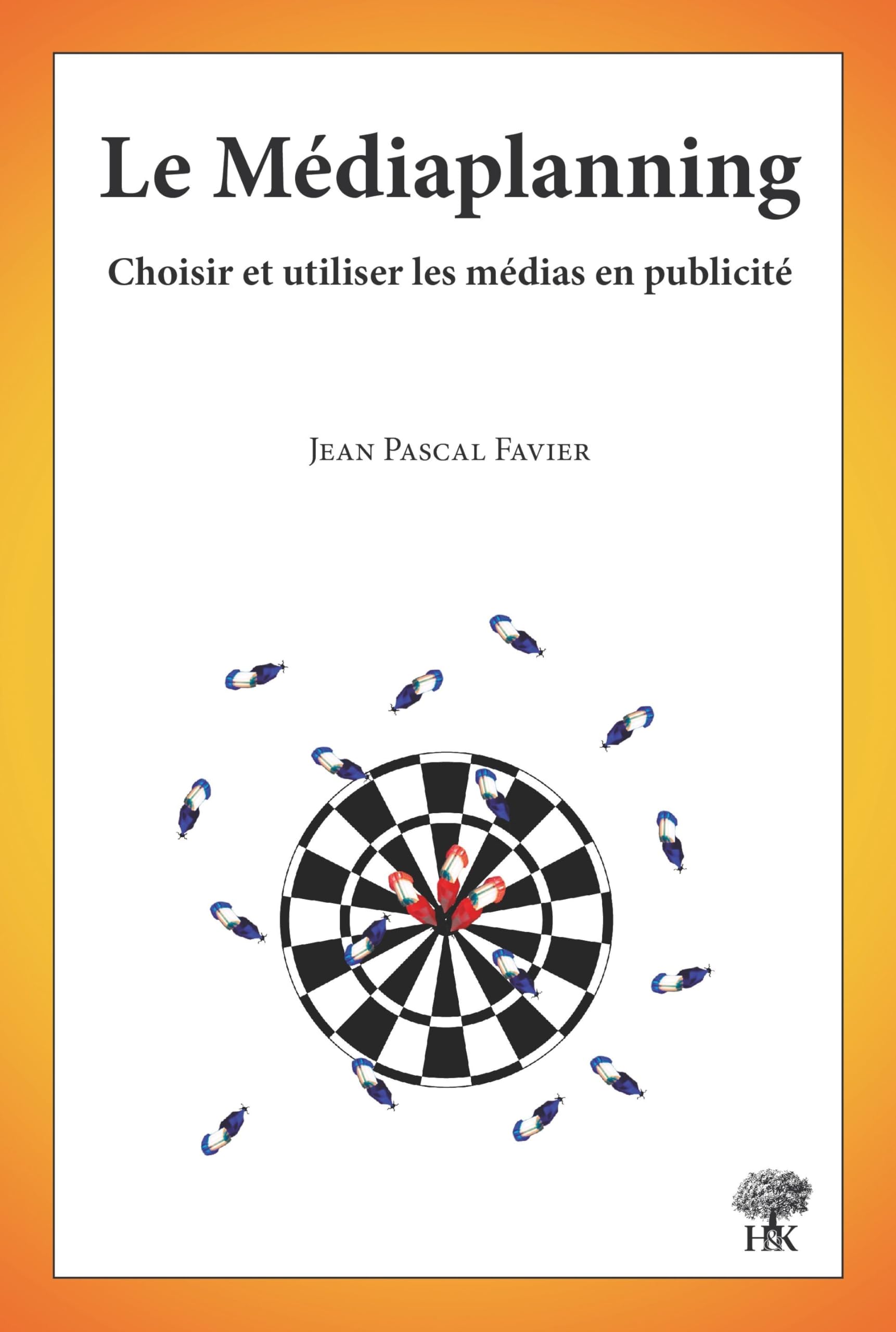 Le médiaplanning: Choisir et utiliser les médias en publicité 9782914010948