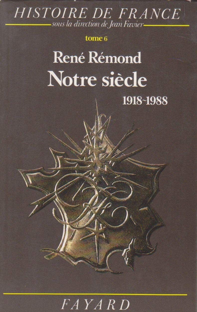 Histoire de France, Tome 6 : Notre siècle, 1918-1988 9782213020396