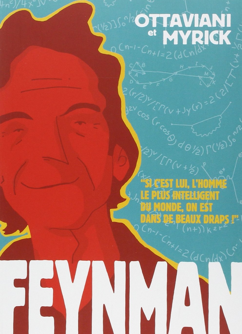 Feynman "Si c'est lui l'homme le plus intelligent au monde, on est dans de beaux draps ! 9782311009606