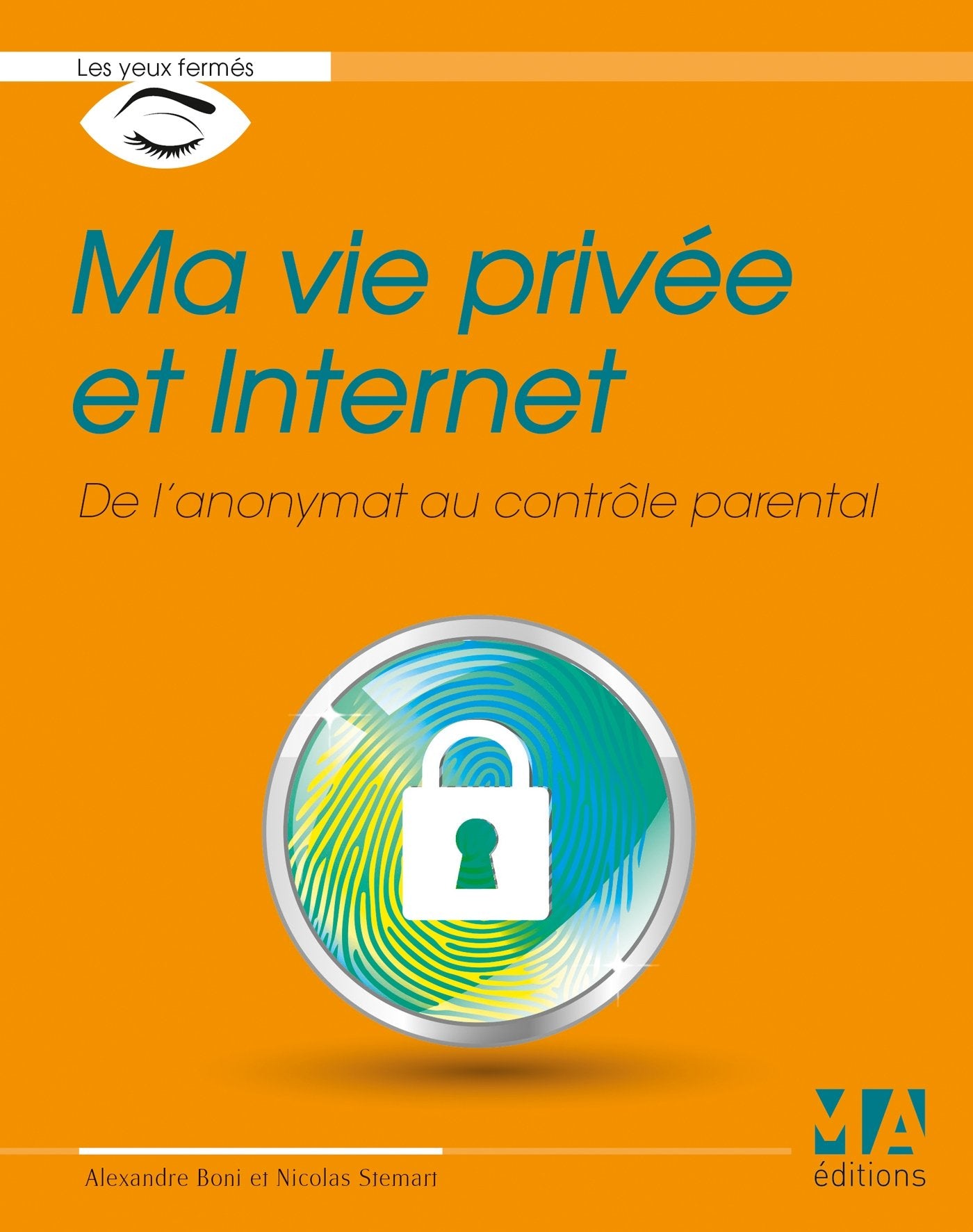 MA VIE PRIVEE ET INTERNET 9782822403177