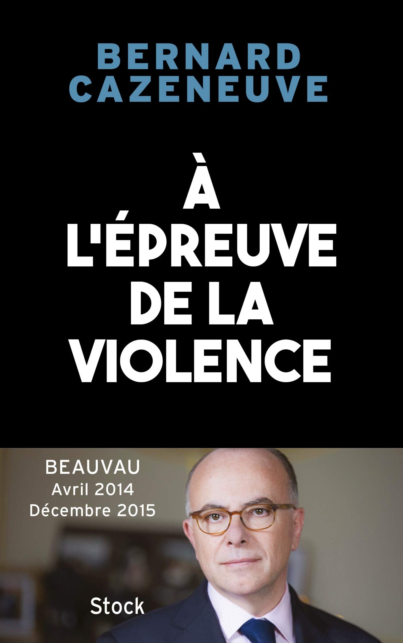 À l'épreuve de la violence. Beauvau 2014-2015 9782234083387