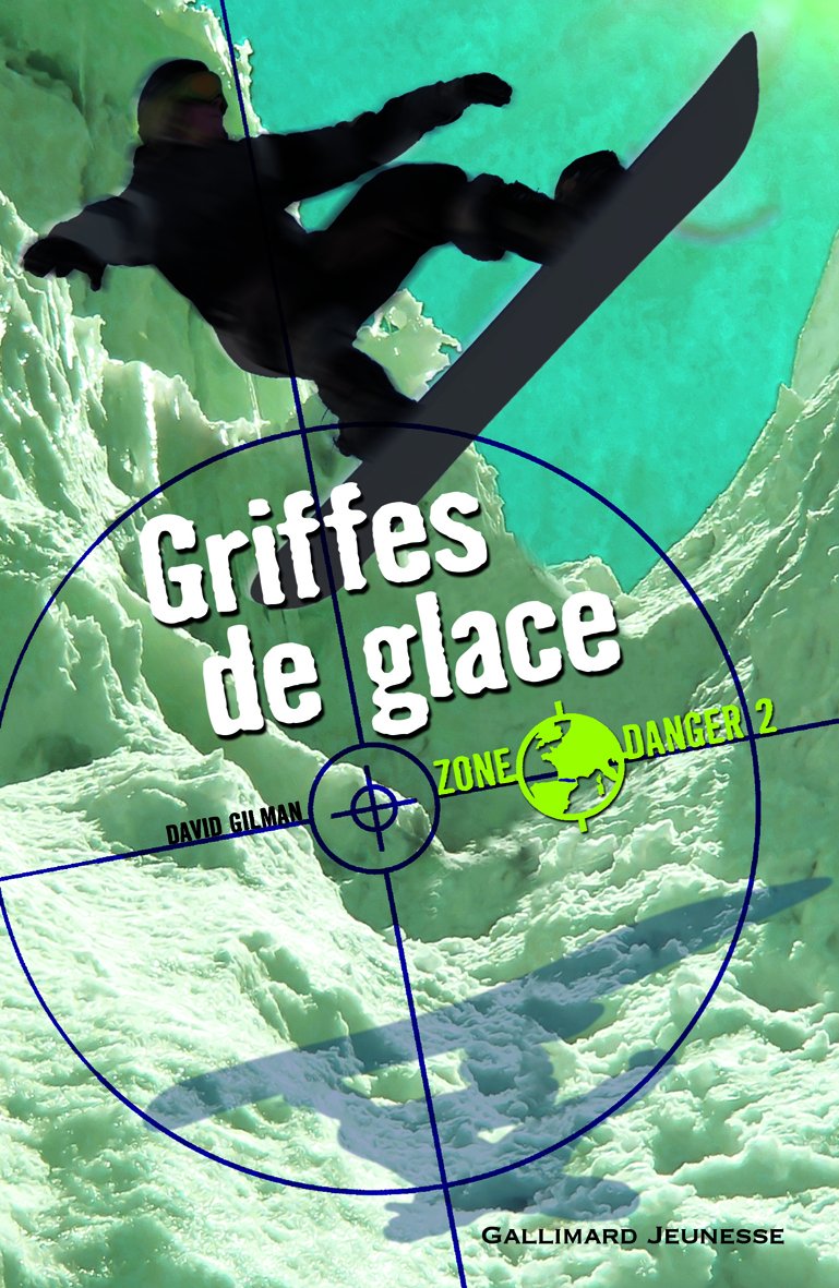 Zone Danger, 2 : Griffes de glace 9782070612253