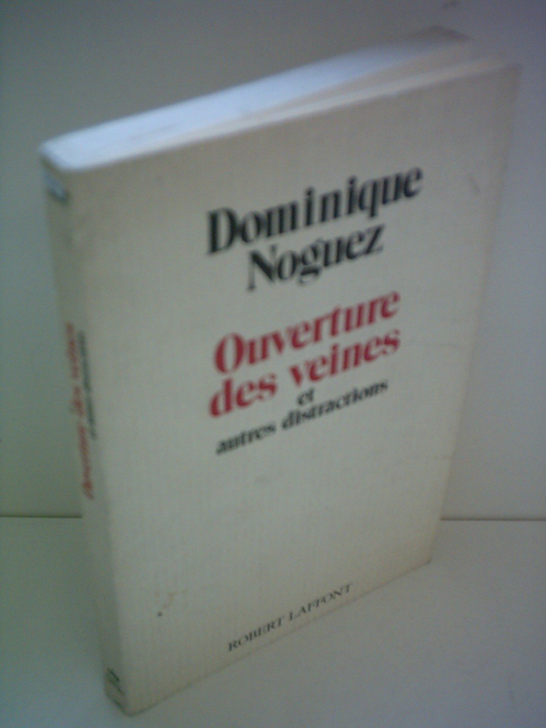 Ouverture des veines : et autres distractions 9782221009550