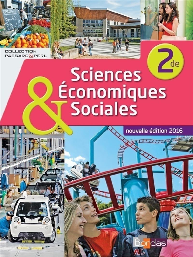 Sciences économiques et sociales 2de * Coll. Passard & Perl 9782047333044