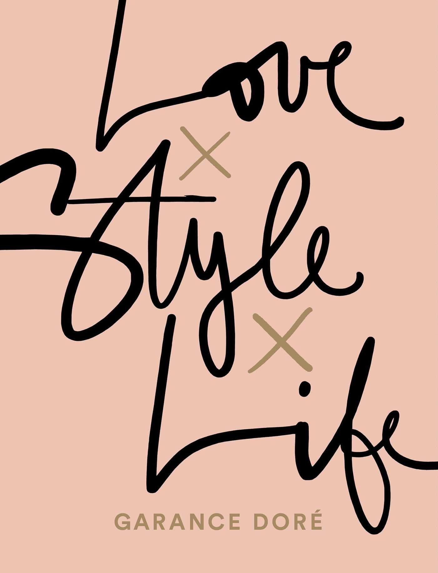 Love x Style x Life (***VERSION ANGLAISE***) 9781471149450