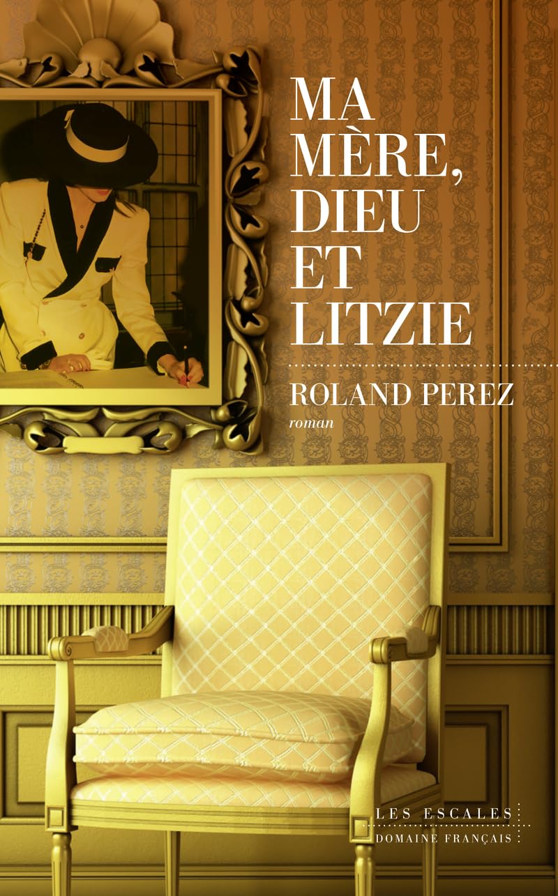 Ma mère, Dieu et Litzie 9782365698429