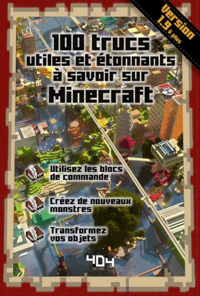 100 trucs utiles et étonnants à savoir sur Minecraft - version 1.9 9791032400098