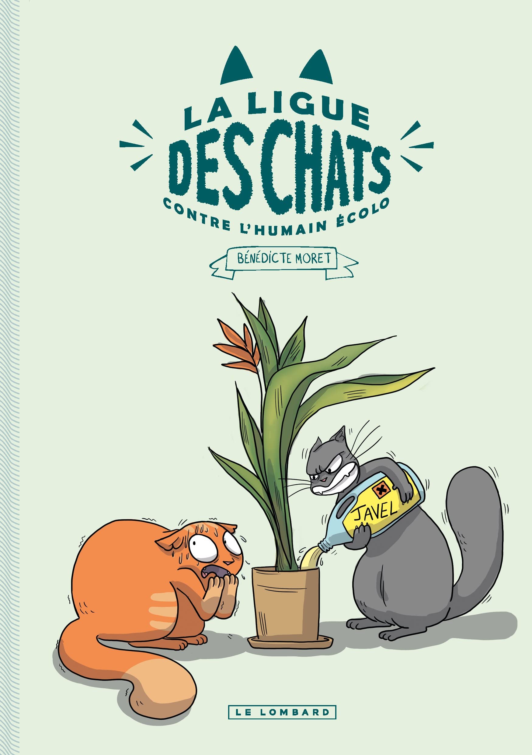 La Ligue des Chats - La Ligue des Chats Contre l'Humain Écolo 9782808204897