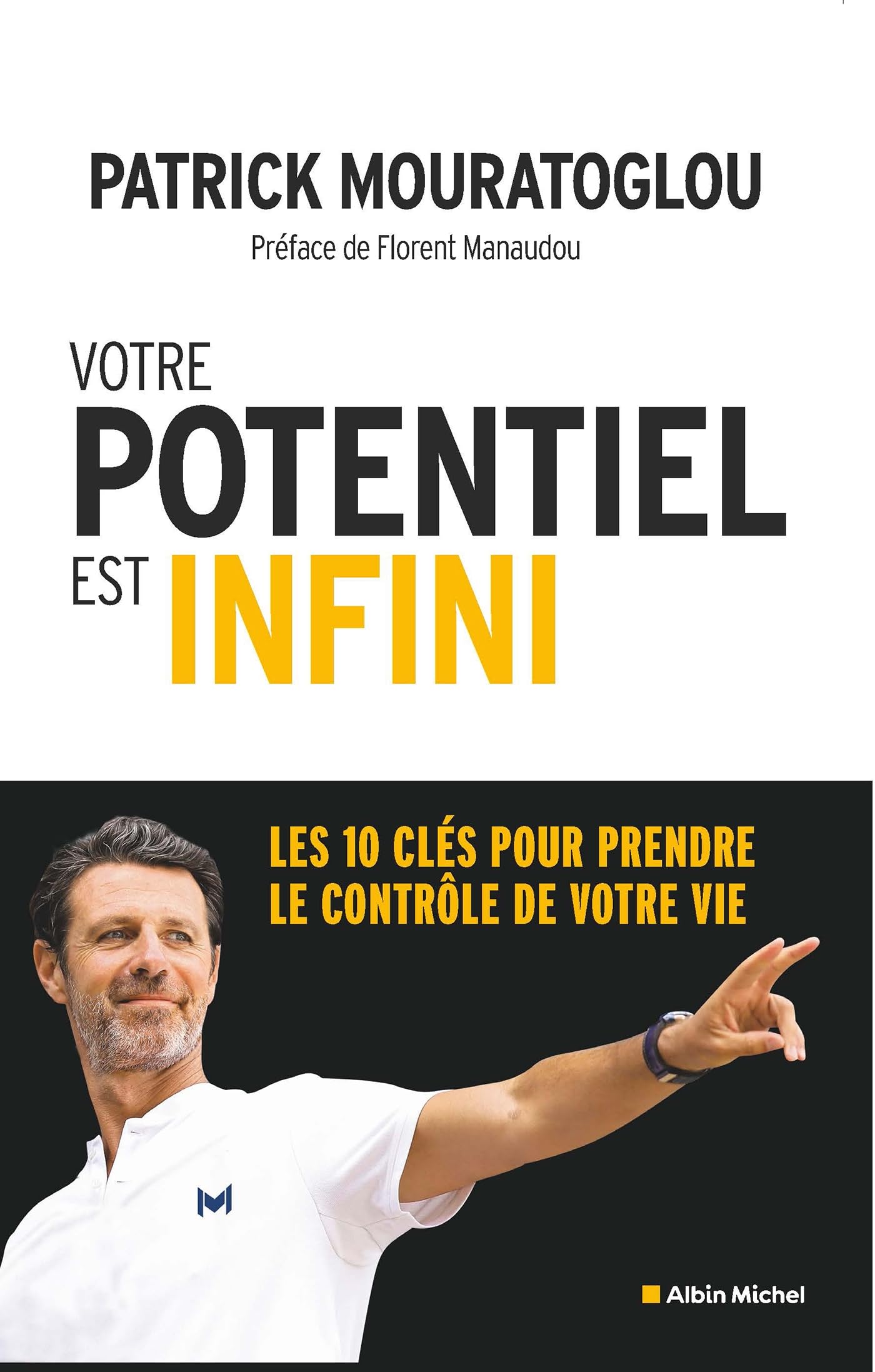 Votre potentiel est infini: Les 10 clés pour prendre le contrôle de votre vie 9782226474452