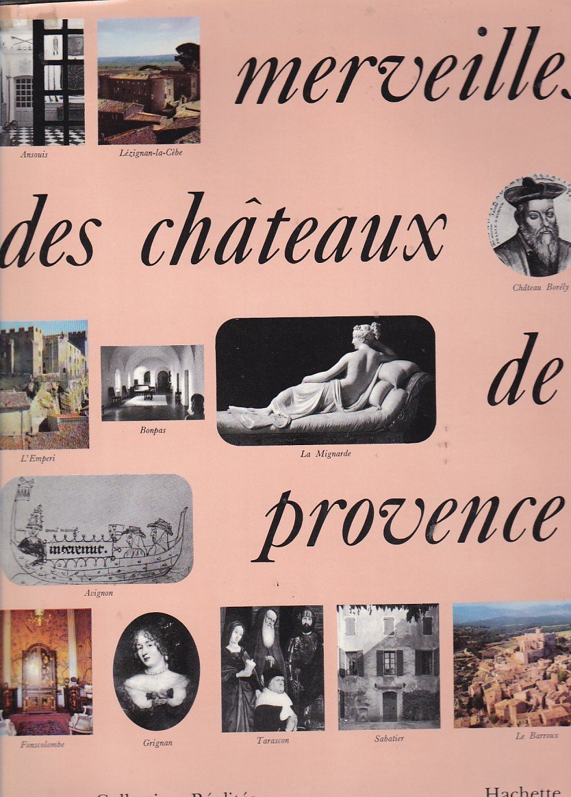 Merveilles des châteaux de provence. préface du duc de castries. 