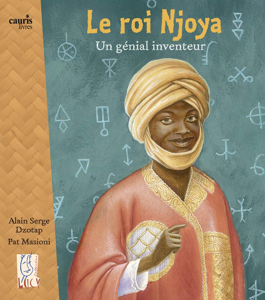 Le roi Njoya : Un génial inventeur 9789995260132