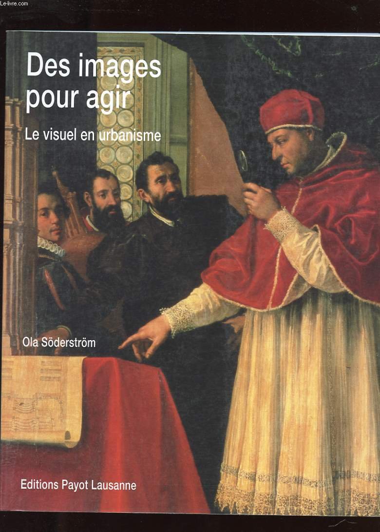 Des Images Pour Agir. Le Visuel En Urbanisme 9782601032727