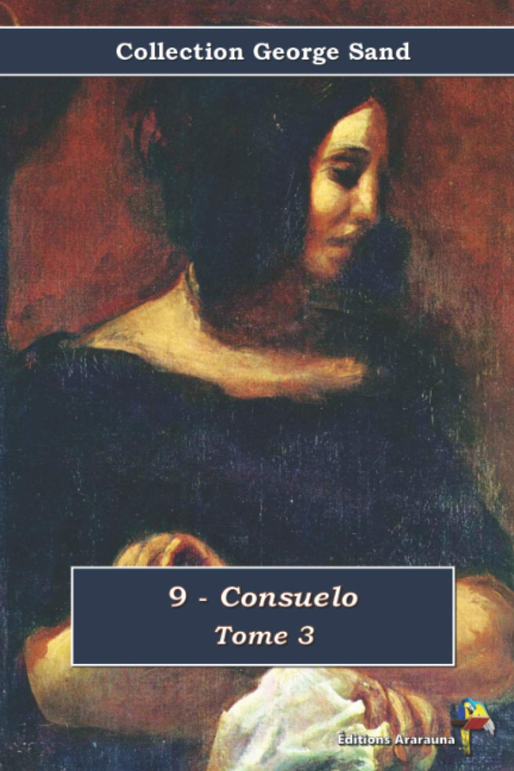 9 - Consuelo - Tome 3 - Collection George Sand: Texte intégral 9782378845124