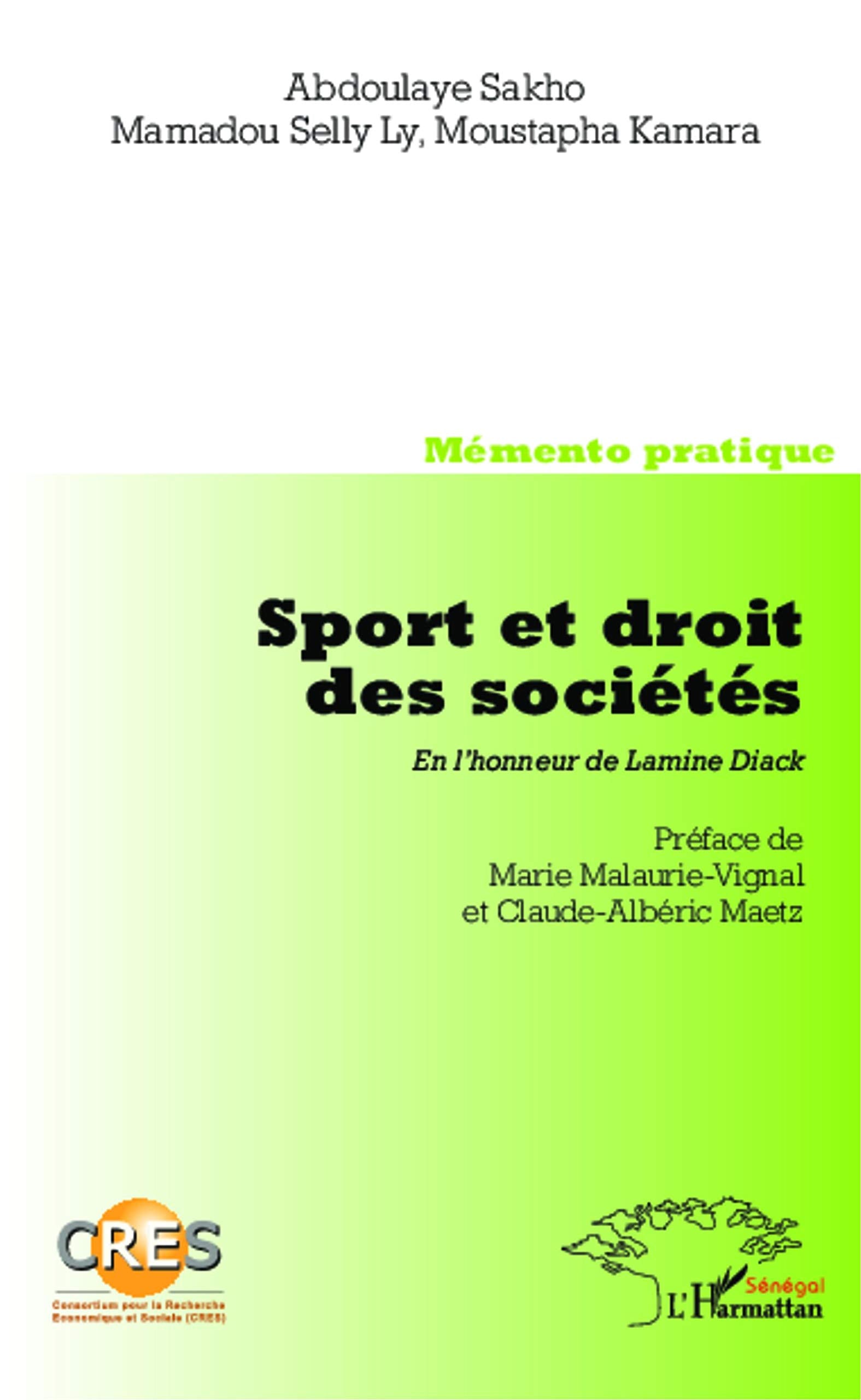 Sport et droit des sociétés. En l'honneur de Lamine Diack: Memento pratique Co-édition CRES 9782296995819