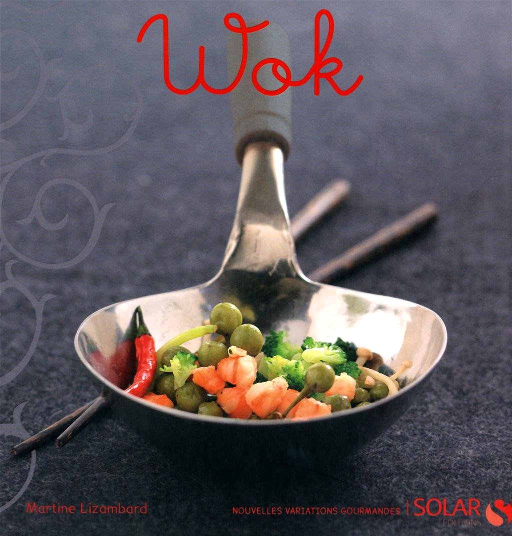 Wok Nouvelle édition: Variations gourmandes 9782263045455