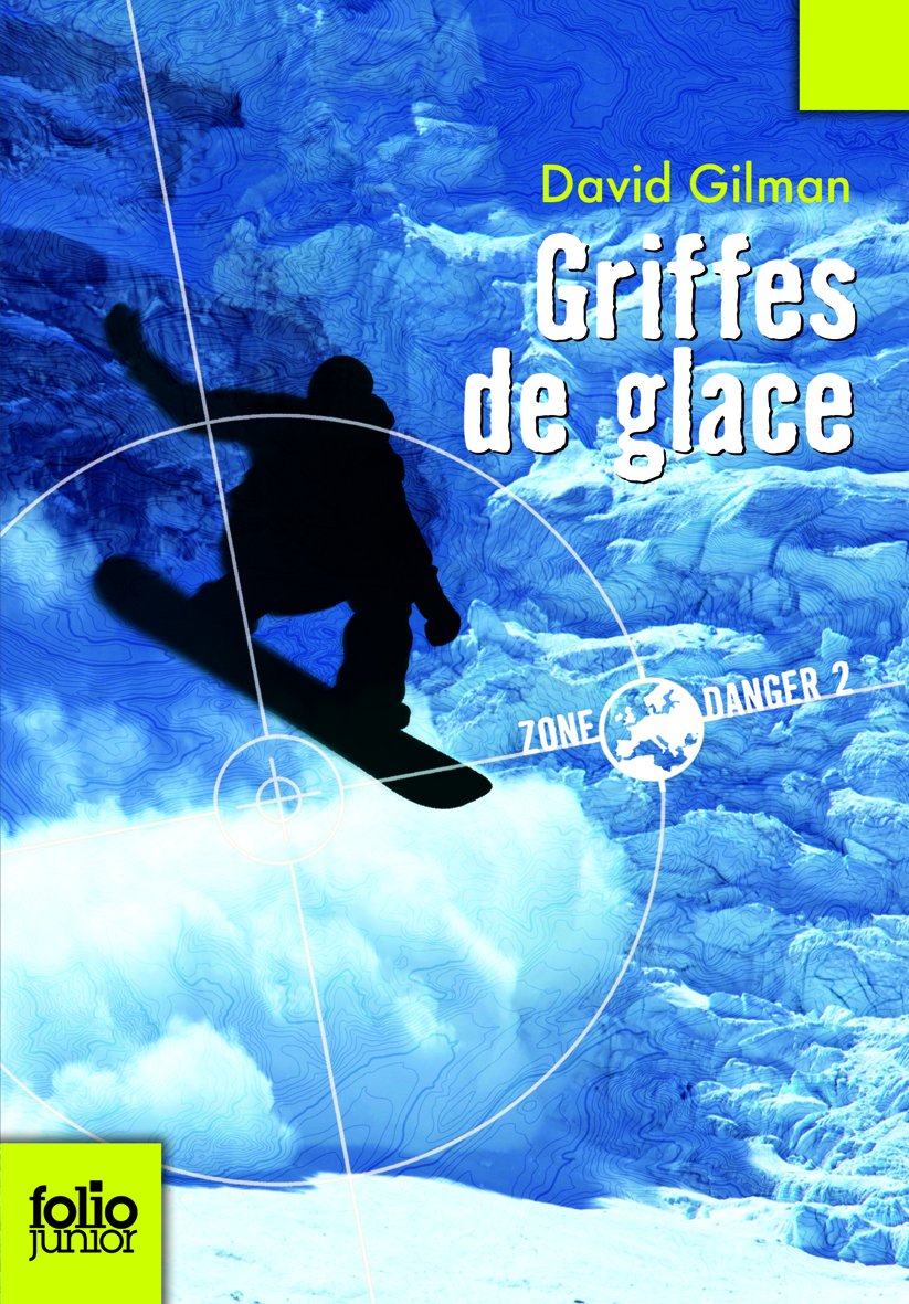 Zone Danger, 2 : Griffes de glace 9782070612284