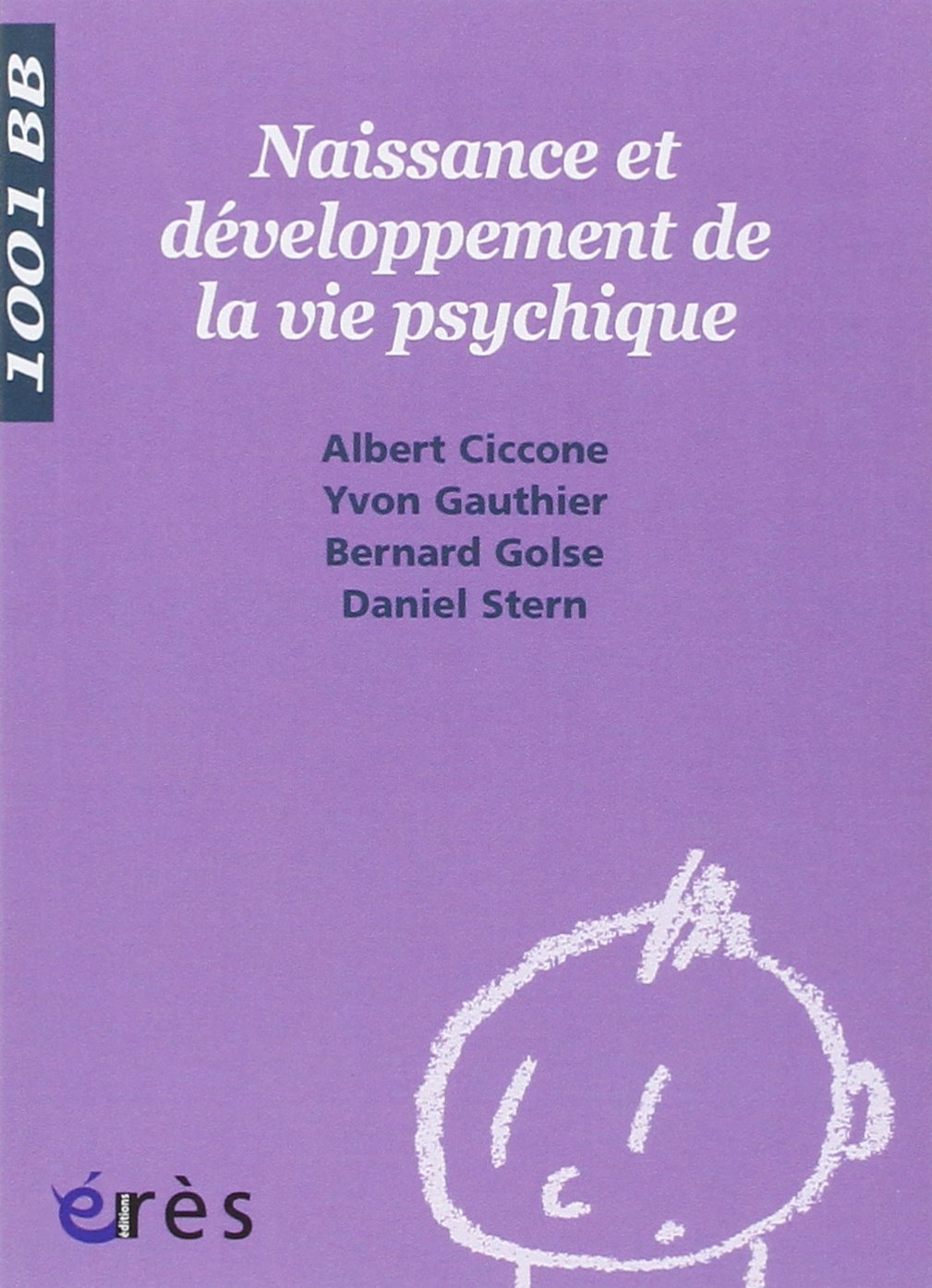 1001 BB 003 - Naissance et développement de la vie psychique 9782749209722