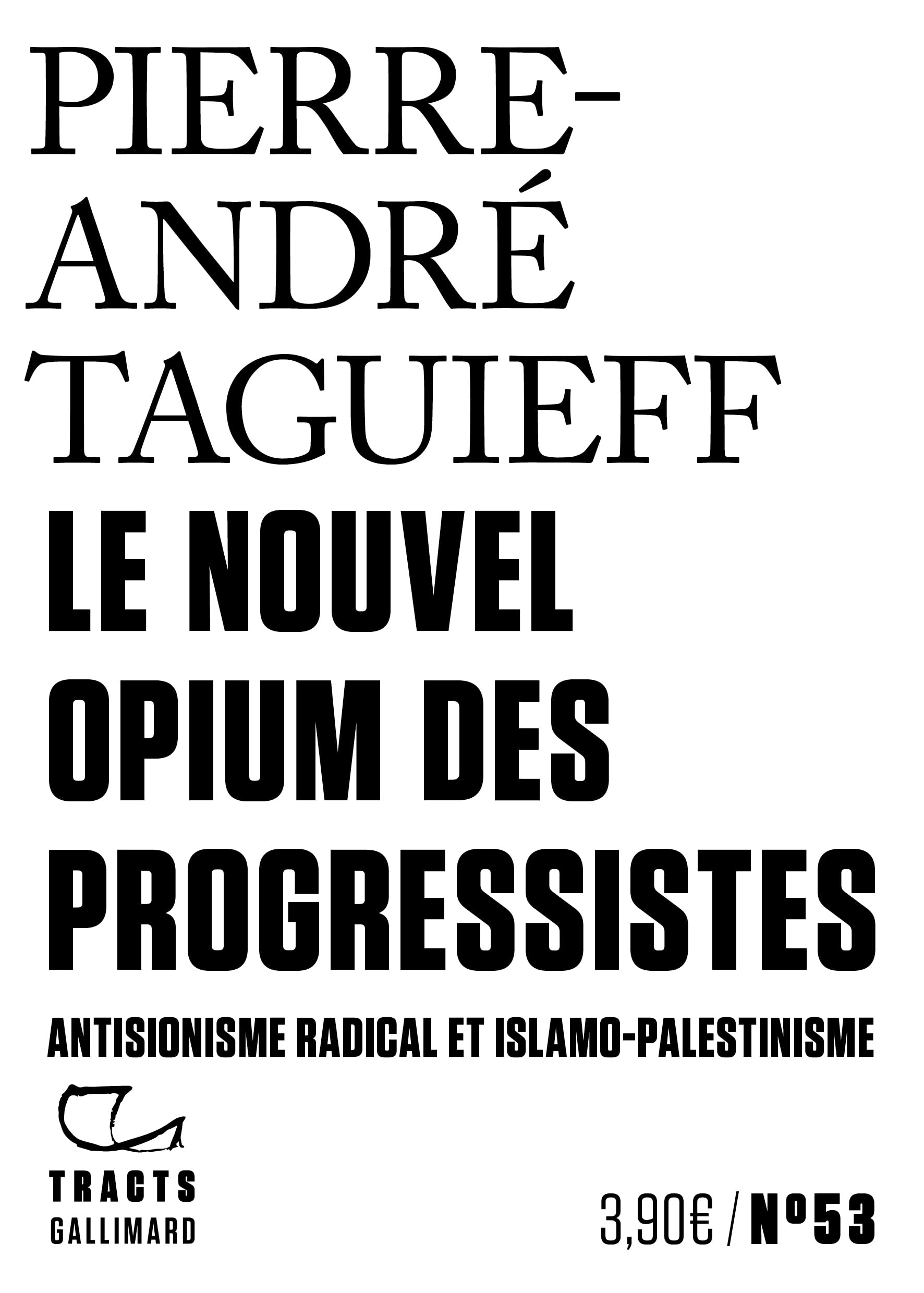 Le Nouvel Opium des progressistes: Antisionisme radical et islamo-palestinisme 9782073063243