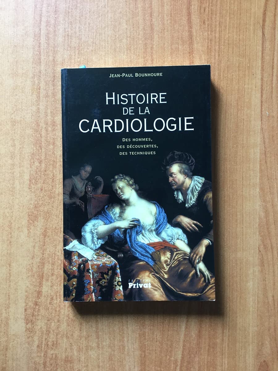 HISTOIRE DE LA CARDIOLOGIE 9782708936485