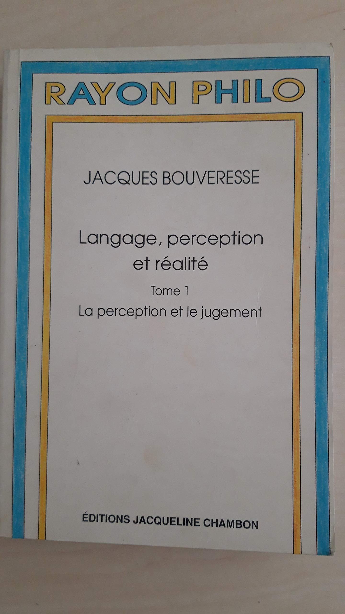 Langage, perception et réalité. tome 1 : La perception et le jugement 9782877111225