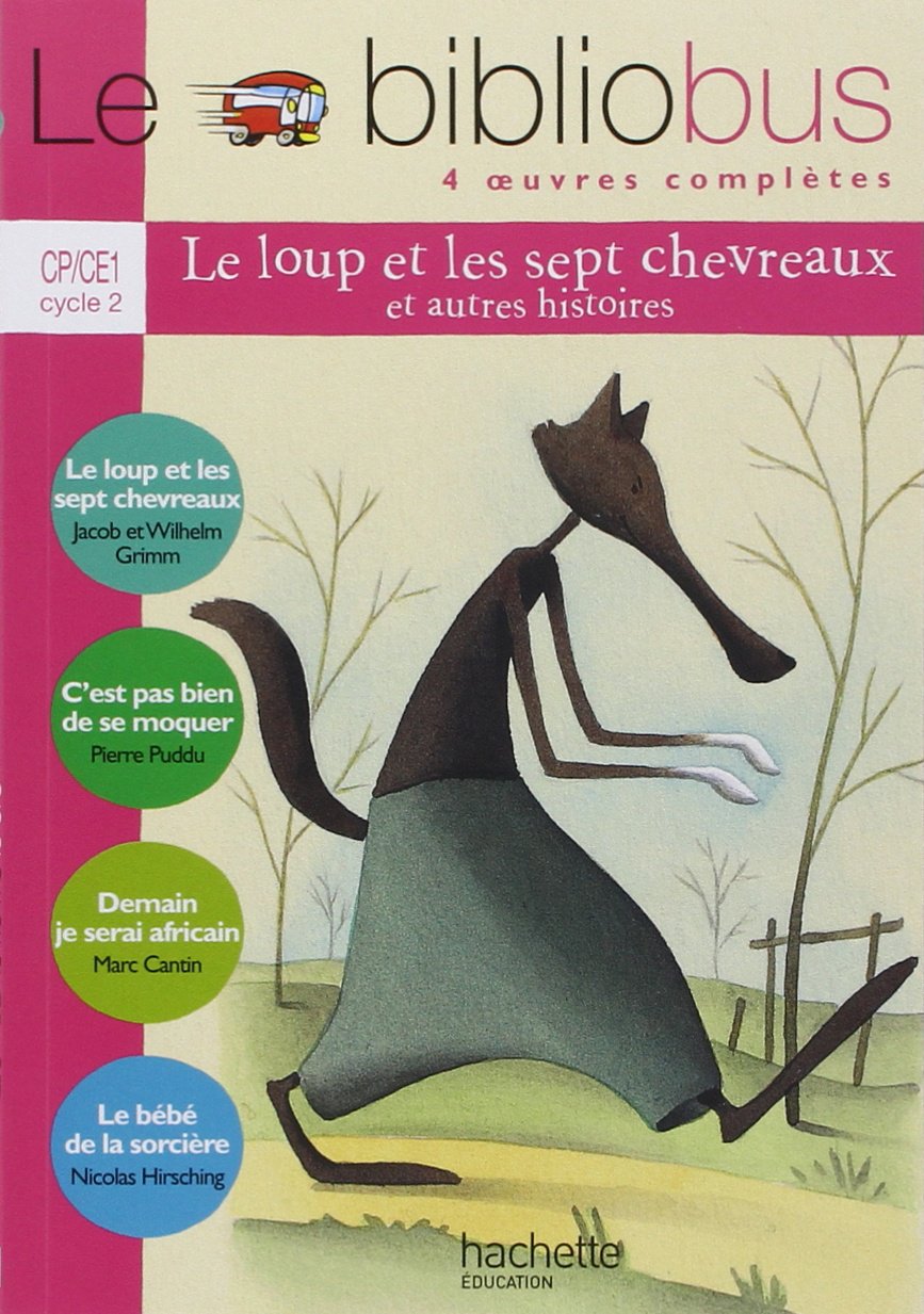 Le Bibliobus N° 14 CP/CE1 - Le Loup et les sept chevreaux - Livre de l'élève - Ed.2006 9782011173225