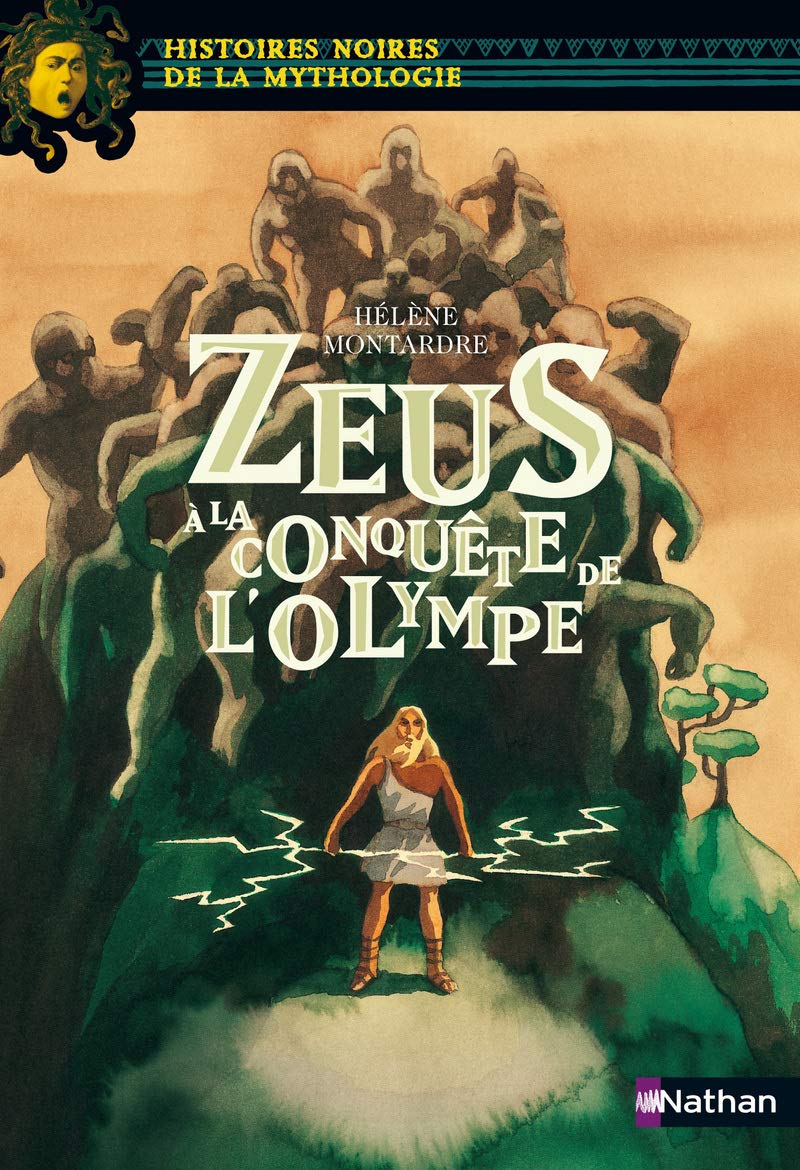 Zeus à la conquête de l'Olympe - Histoires noires de la Mythologie - Dès 12 ans (20) 9782092520659