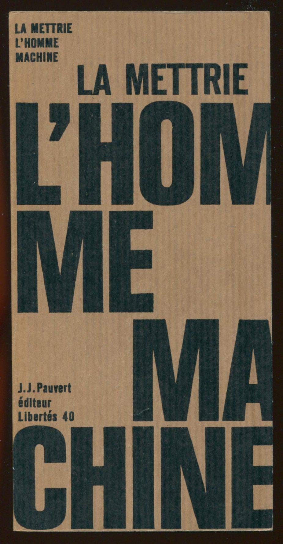LA METTRIE L'HOMME MACHINE - COLLECTION LIBERTES N°40 