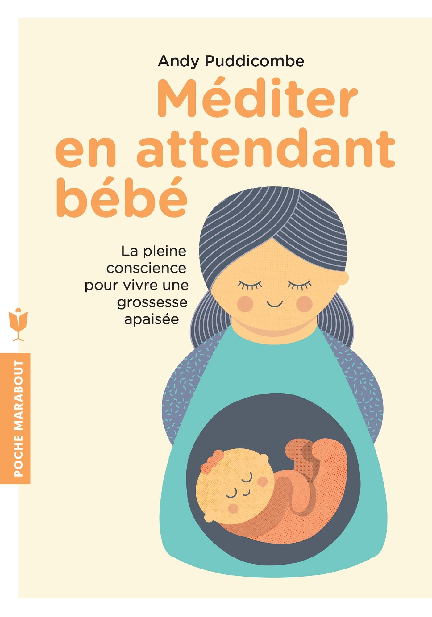 Méditer en attendant bébé: La pleine conscience pour vivre une grossesse apaisée 9782501124577