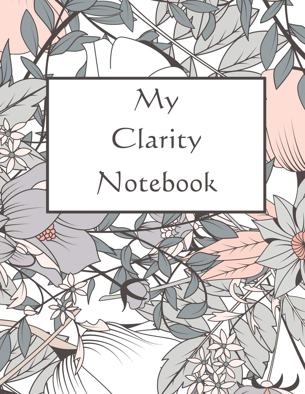 My Clarity Notebook 9781090257093