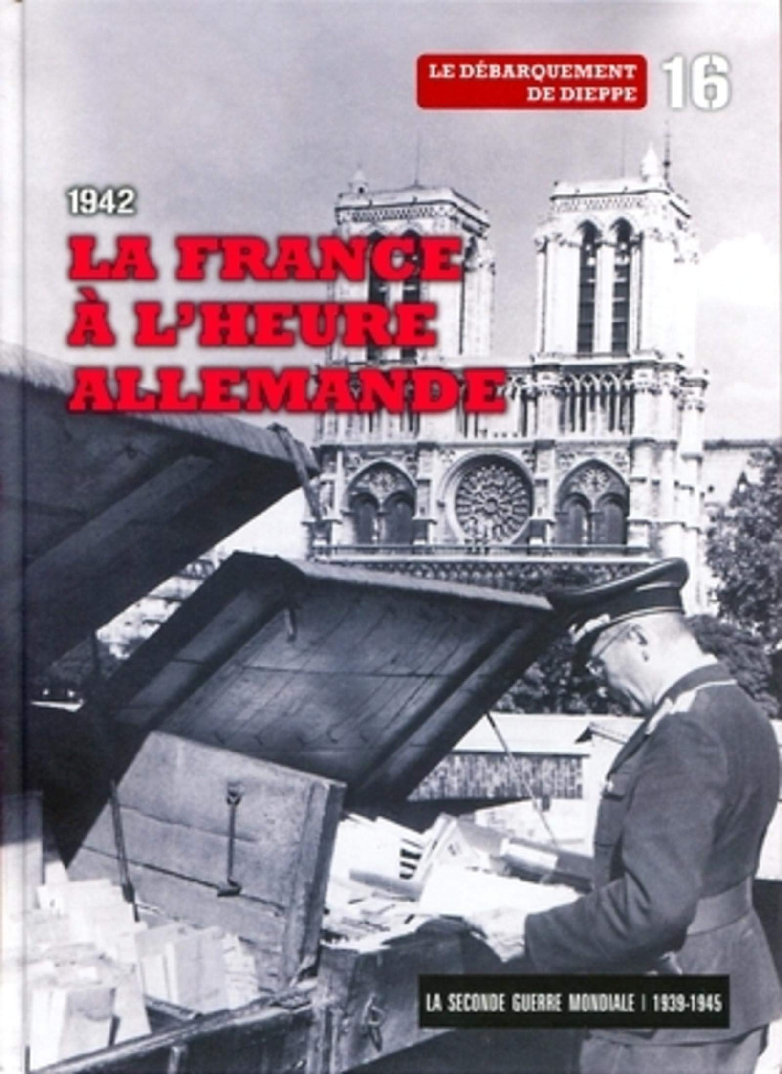 1942 : la France à l'heure allemande - Tome 16. Avec dvd-rom: la forteresse Europe 9788467485455