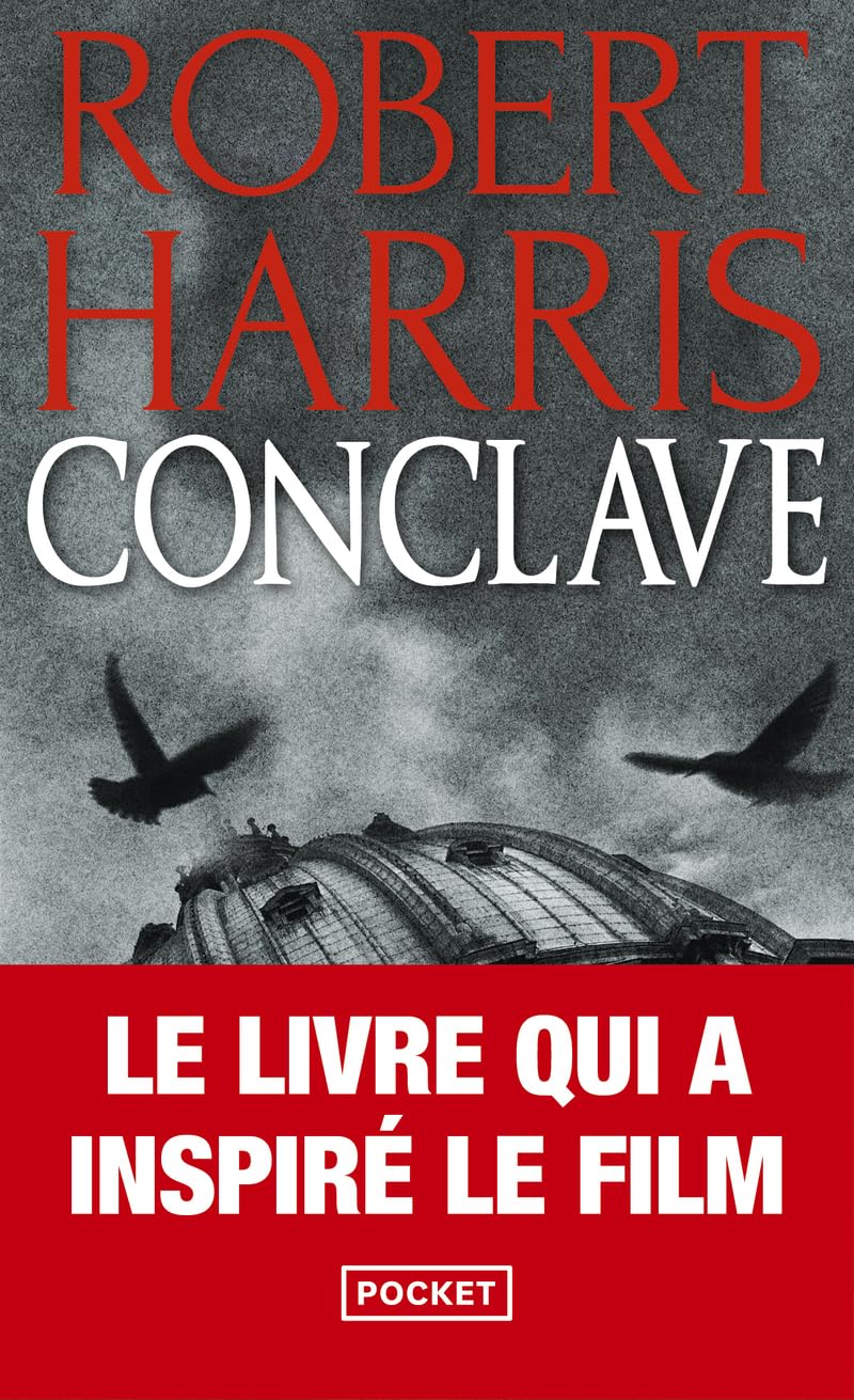 Conclave: thriller best seller. Adapté au cinéma avec Ralph Fiennes. Les coulisses du Vatican révélées. 9782266278607