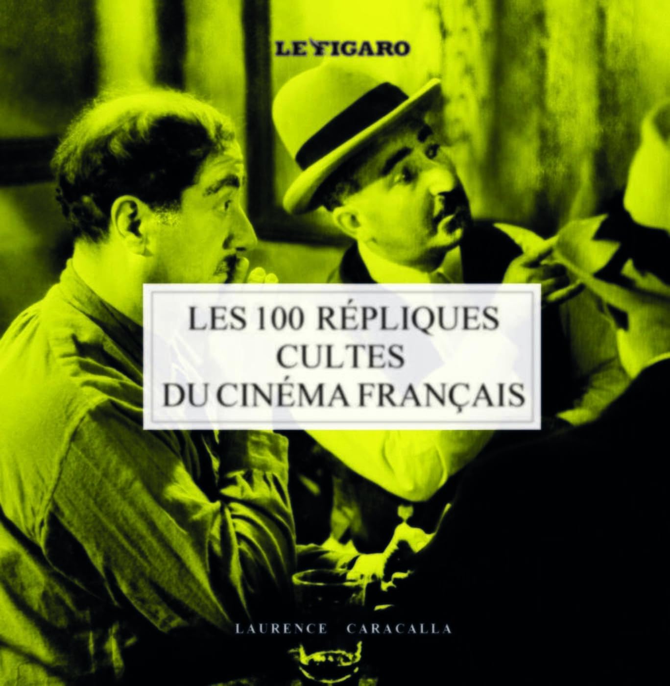 Guide des 100 phrases culte du cinéma 9782810508648